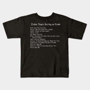 A Zodiac Sign Test: Zodiac During an Exam Kids T-Shirt